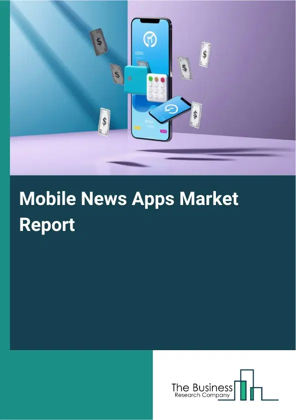 Global Mobile News Apps Market Report 2026