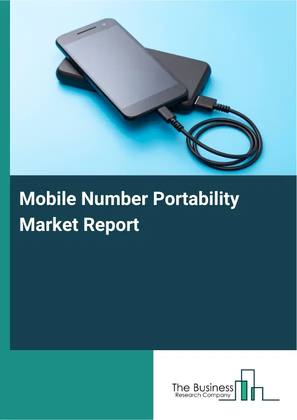 Global Mobile Number Portability Market Report 2026