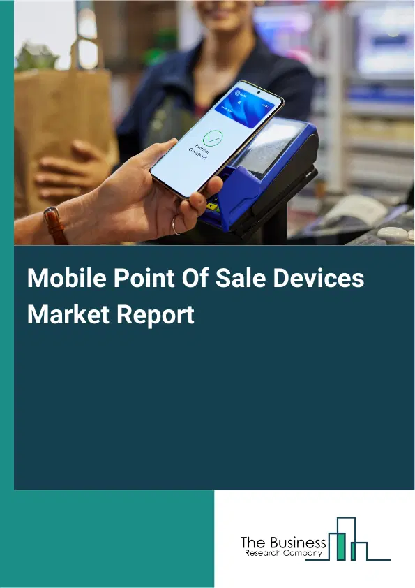 Global Mobile Point Of Sale Devices Market Report 2026
