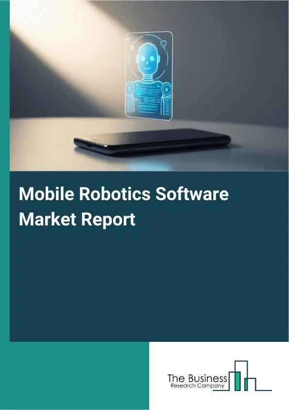 Global Mobile Robotics Software Market Report 2026