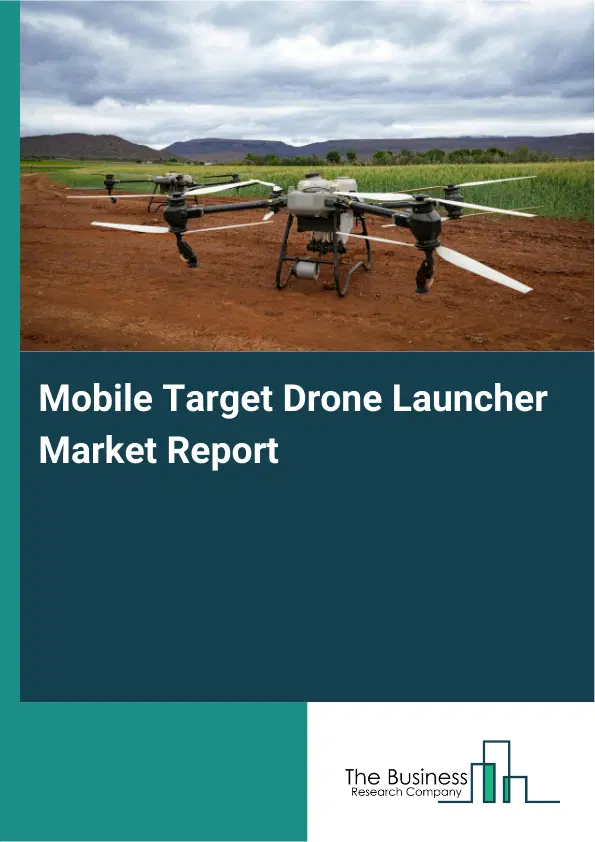 Global Mobile Target Drone Launcher Market Report 2026