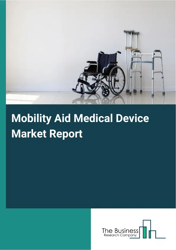 Global Mobility Aid Medical Device Market Report 2026