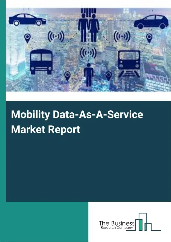 Global Mobility Data-As-A-Service Market Report 2026