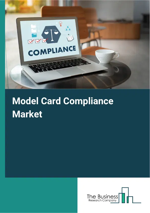 Model Card Compliance Market Report 2026