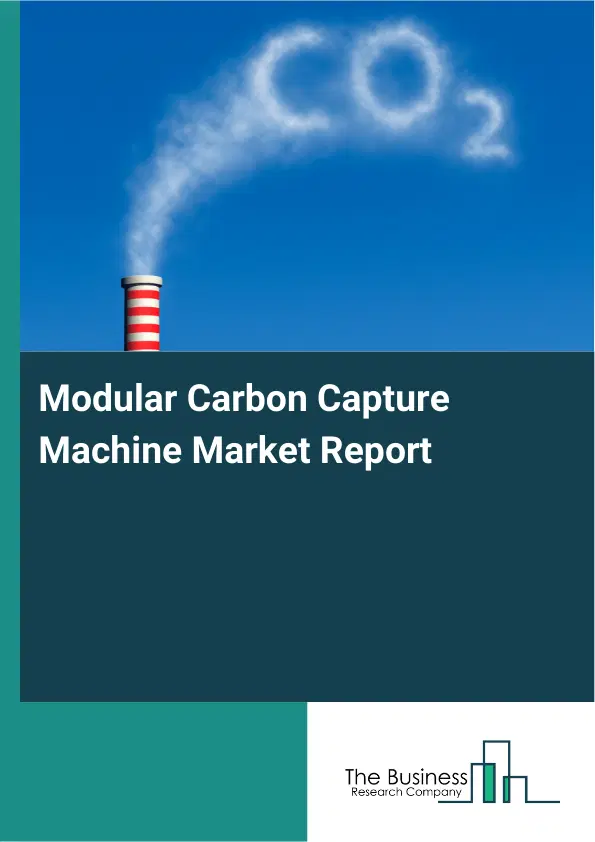 Global Modular Carbon Capture Machine Market Report 2026