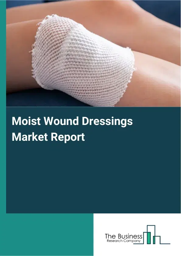 Global Moist Wound Dressings Market Report 2026