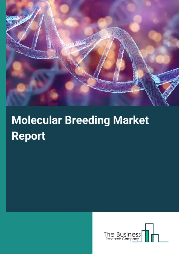 Global Molecular Breeding Market Report 2026
