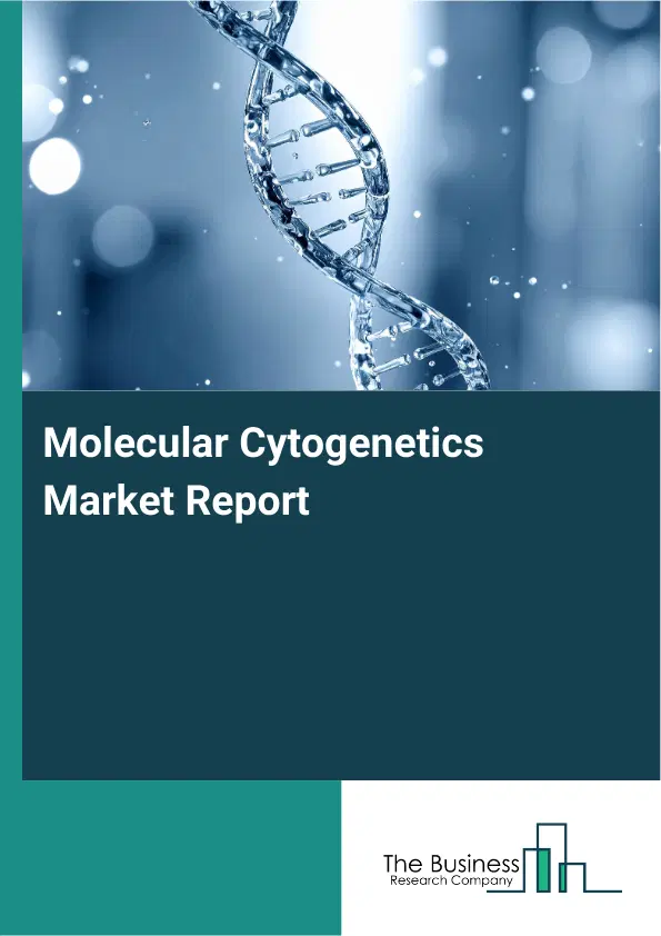 Global Molecular Cytogenetics Market Report 2026