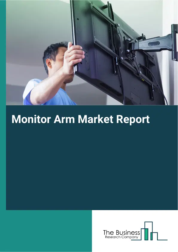 Global Monitor Arm Market Report 2026