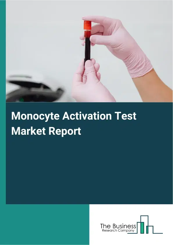 Global Monocyte Activation Test Market Report 2026