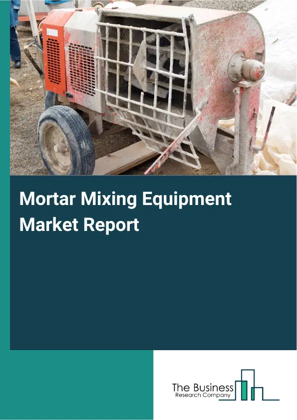 Global Mortar Mixing Equipment Market Report 2026