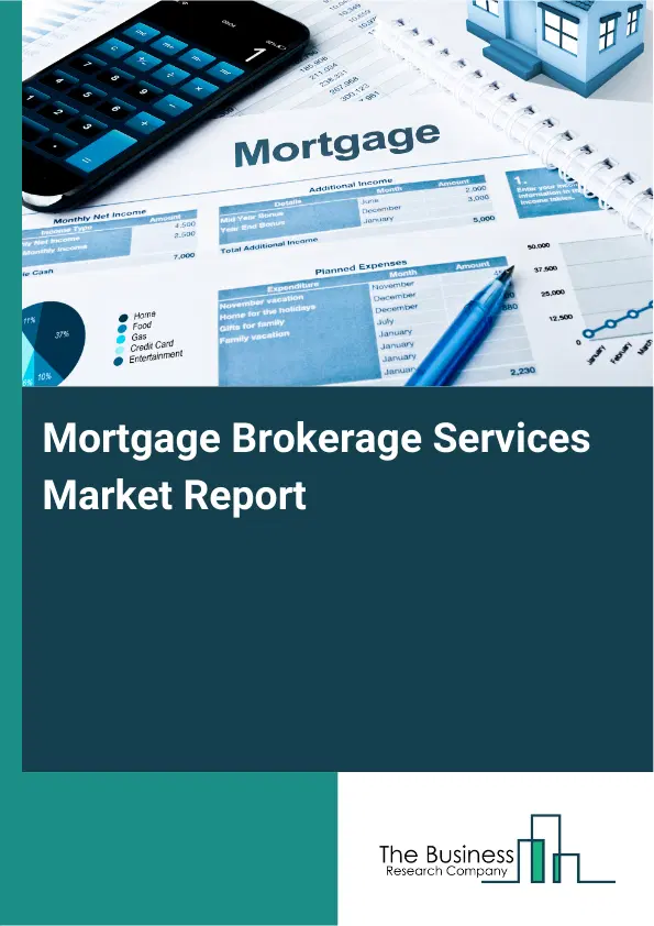 Global Mortgage Brokerage Services Market Report 2026