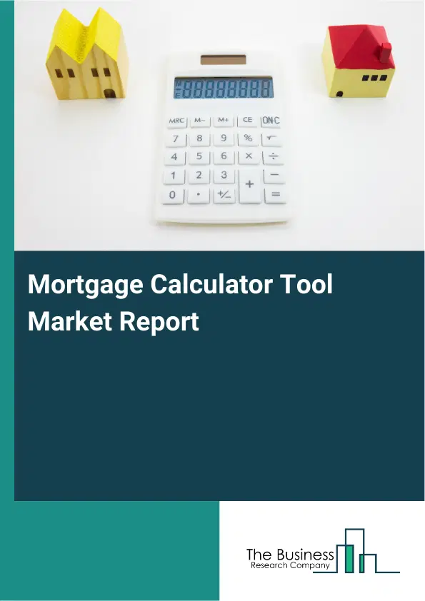 Global Mortgage Calculator Tool Market Report 2026