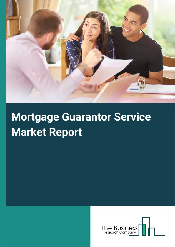 Global Mortgage Guarantor Service Market Report 2026