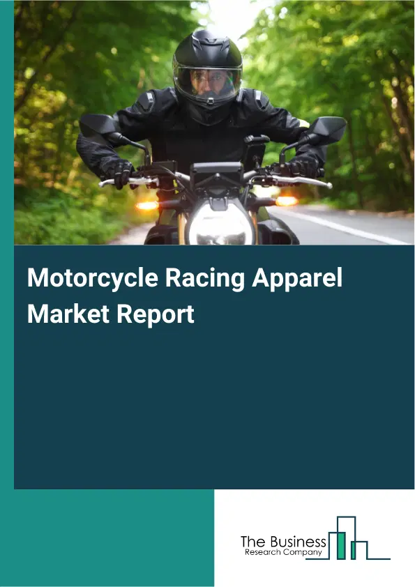 Global Motorcycle Racing Apparel Market Report 2026