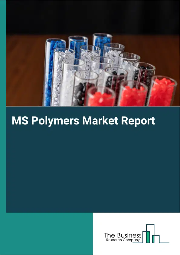 Global MS Polymers Market Report 2026