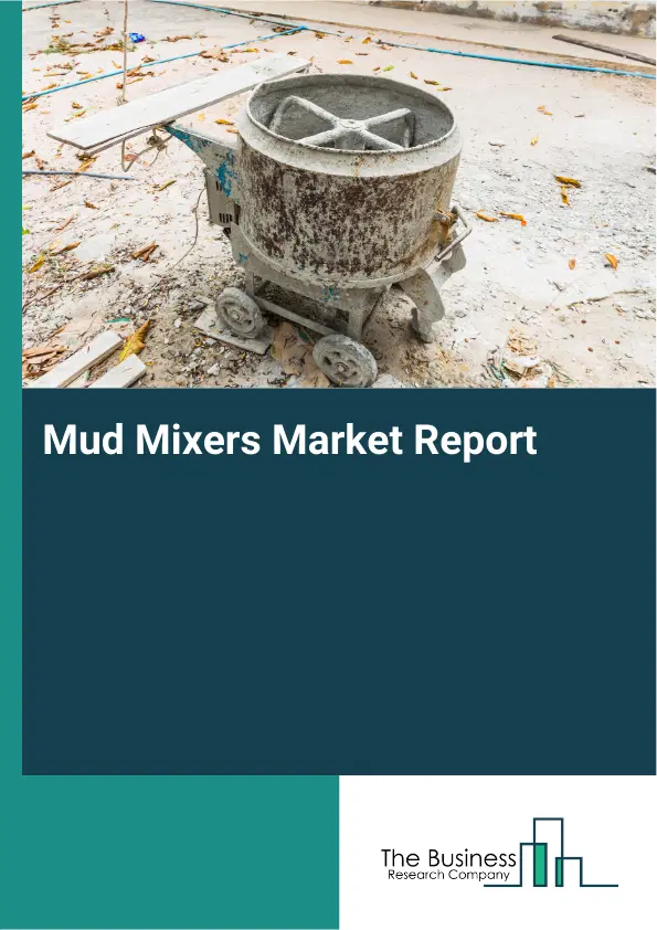 Global Mud Mixers Market Report 2026