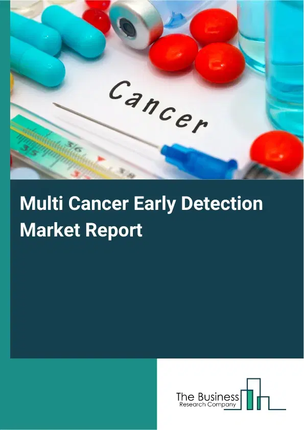 Global Multi Cancer Early Detection Market Report 2026