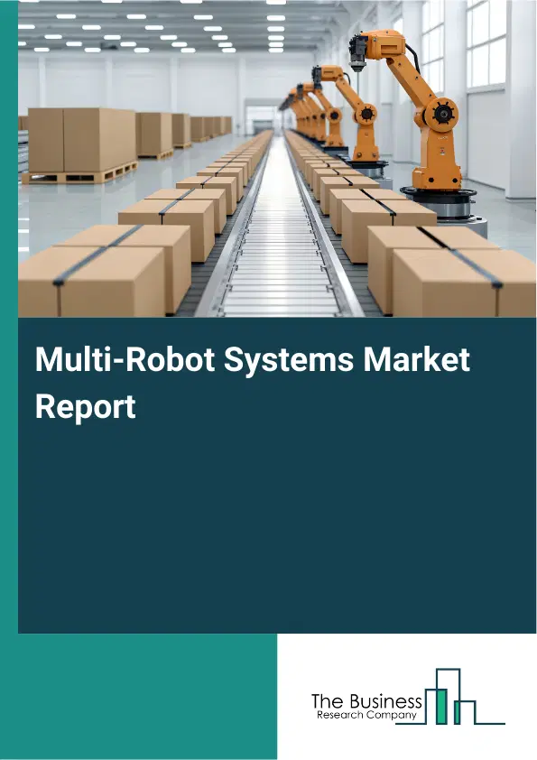 Global Multi-Robot Systems Market Report 2026