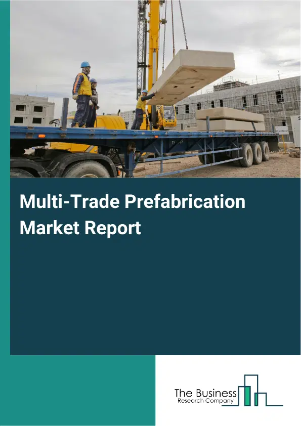 Multi-Trade Prefabrication Market Report 2026