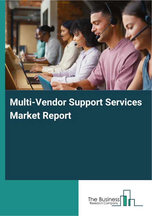 Global Multi-Vendor Support Services Market Report 2026
