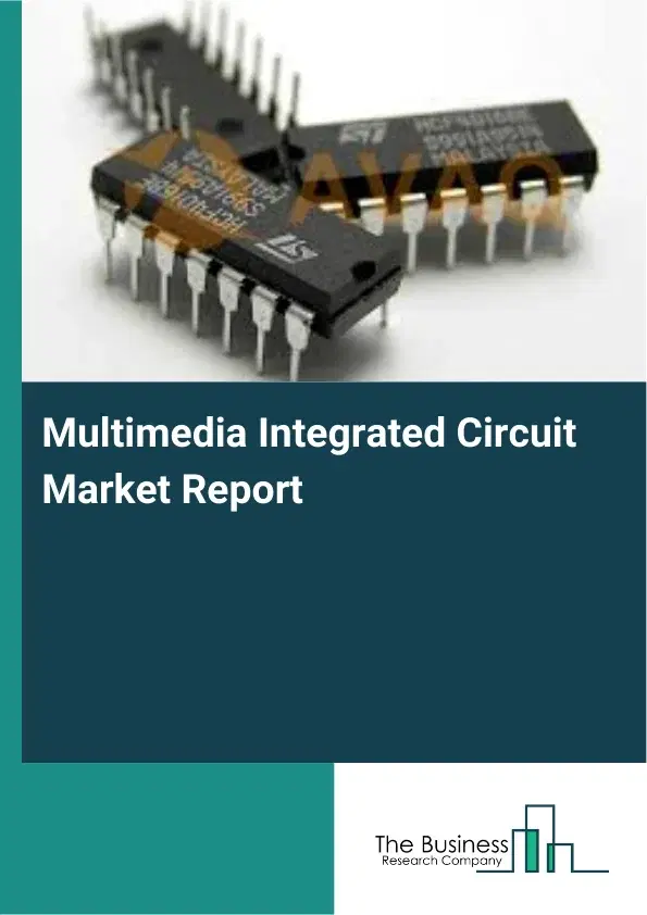 Global Multimedia Integrated Circuit Market Report 2026