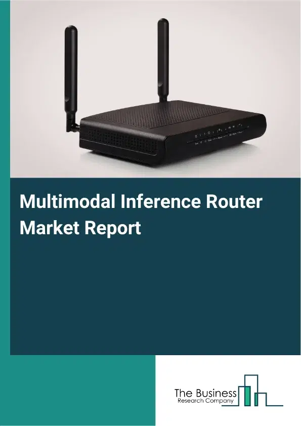 Global Multimodal Inference Router Market Report 2026