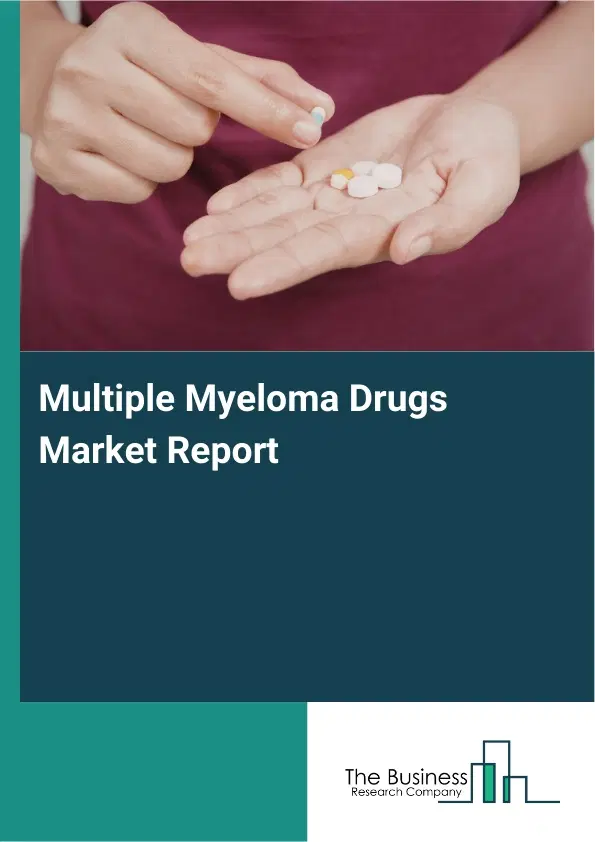 Global Multiple Myeloma Drugs Market Report 2026