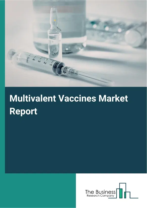 Global Multivalent Vaccines Market Report 2026