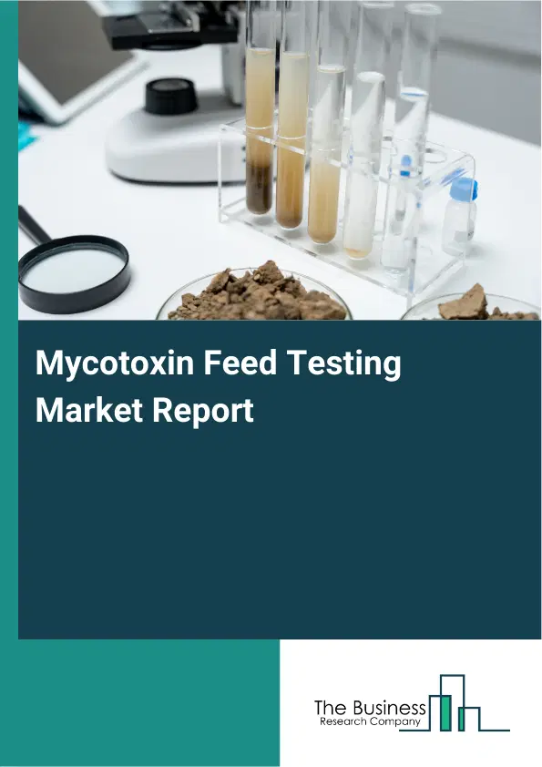 Global Mycotoxin Feed Testing Market Report 2026