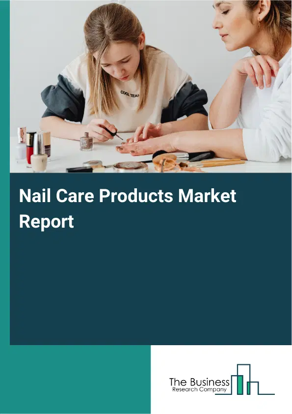 Global Nail Care Products Market Report 2026