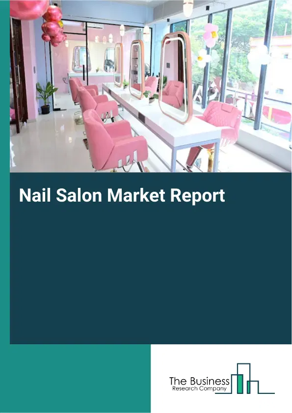 Global Nail Salon Market Report 2026