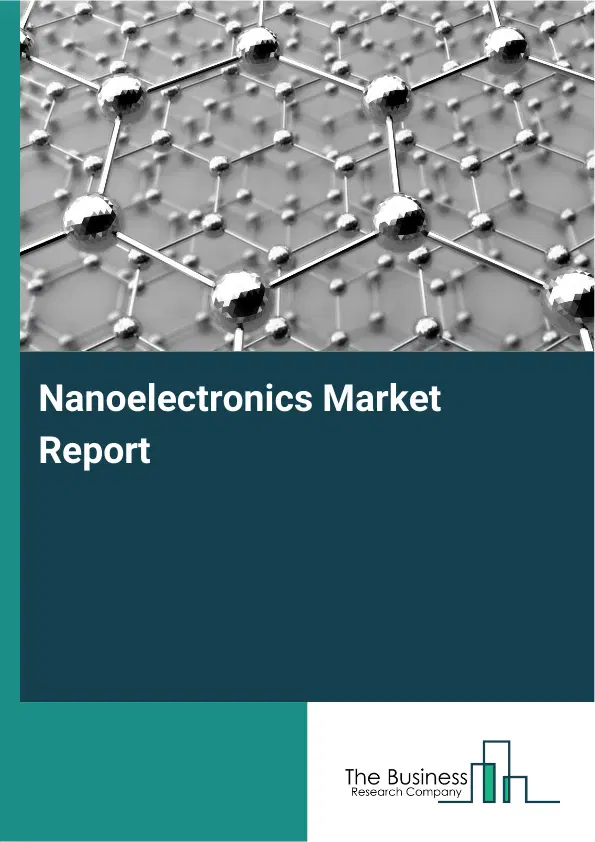 Global Nanoelectronics Market Report 2026