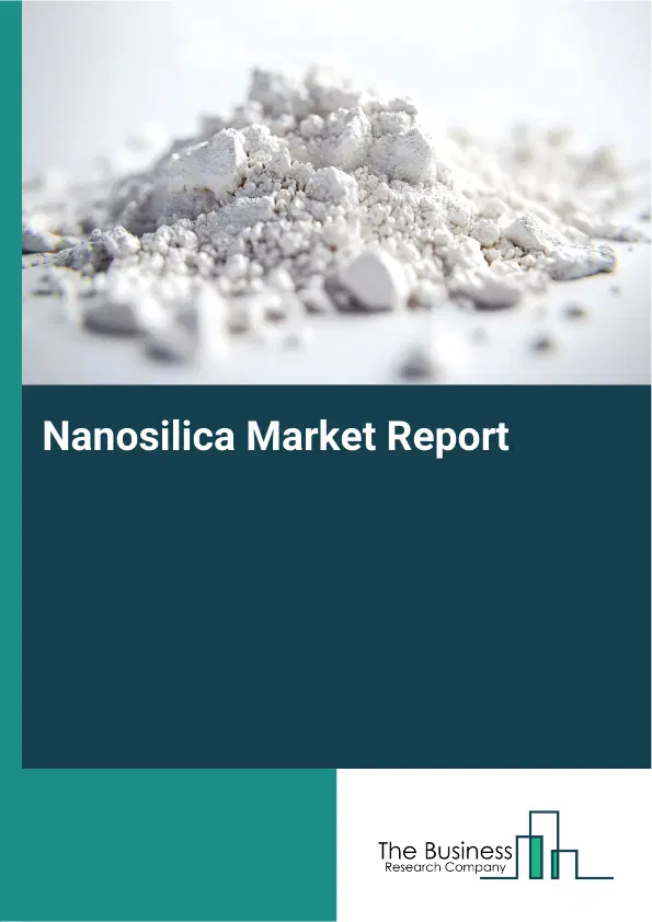 Global Nanosilica Market Report 2026