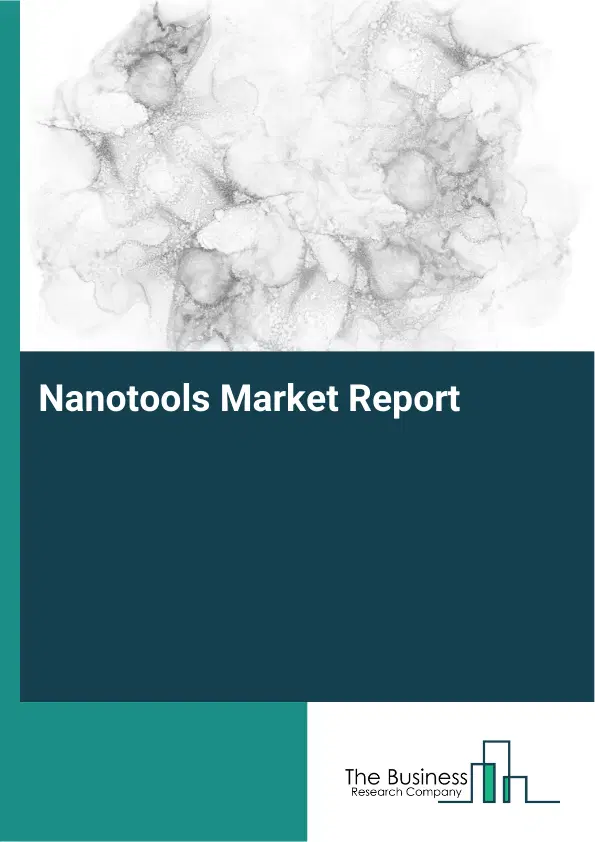 Global Nanotools Market Report 2026