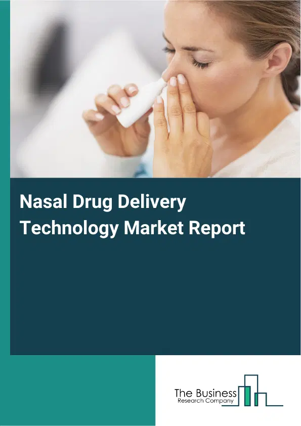Global Nasal Drug Delivery Technology Market Report 2026