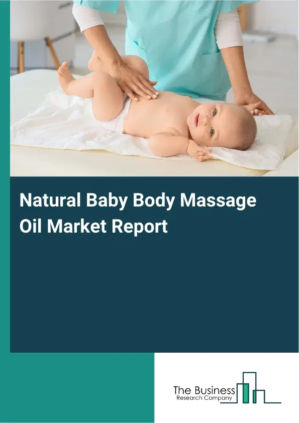 Global Natural Baby Body Massage Oil Market Report 2026