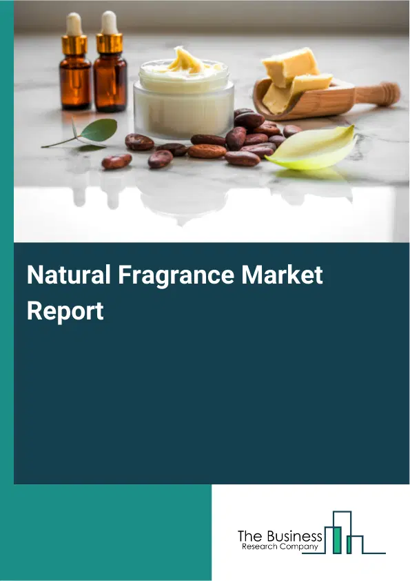 Global Natural Fragrance Market Report 2026