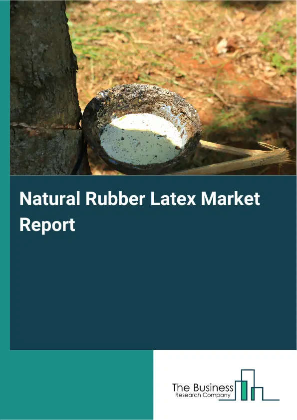 Global Natural Rubber Latex Market Report 2026