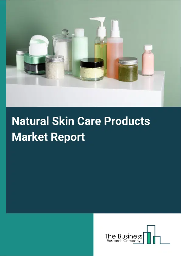 Global Natural Skin Care Products Market Report 2026
