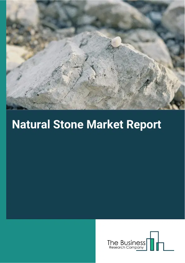 Global Natural Stone Market Report 2026