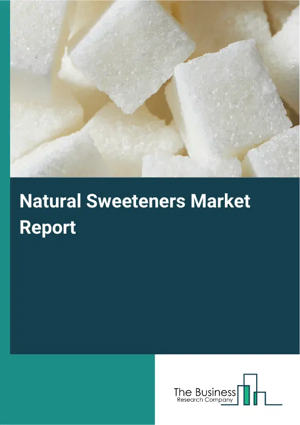 Global Natural Sweeteners Market Report 2026