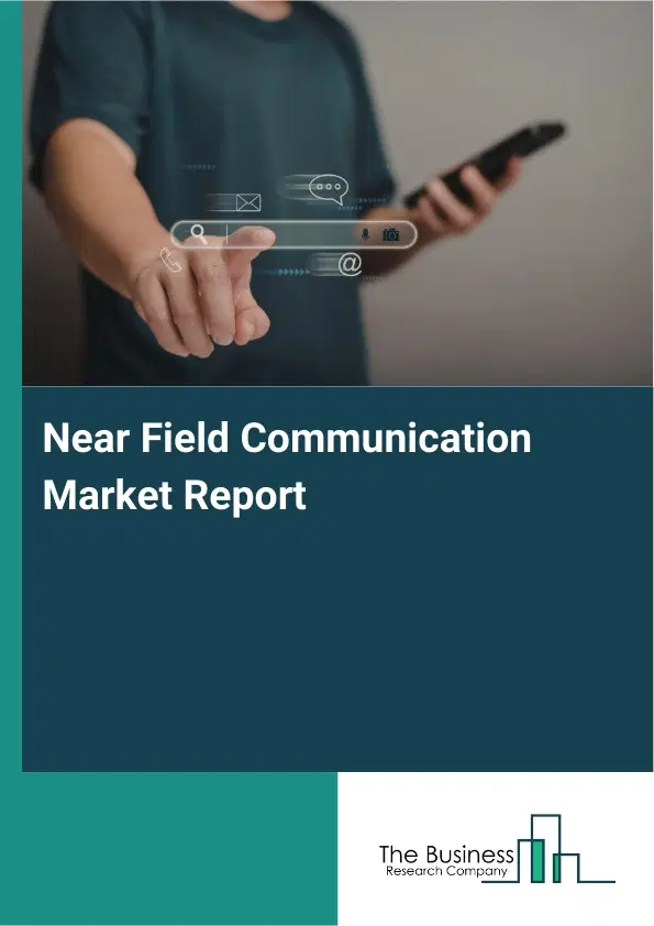 Global Near Field Communication Market Report 2026
