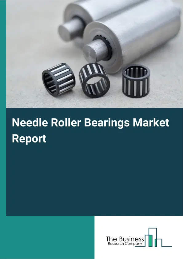 Global Needle Roller Bearings Market Report 2026