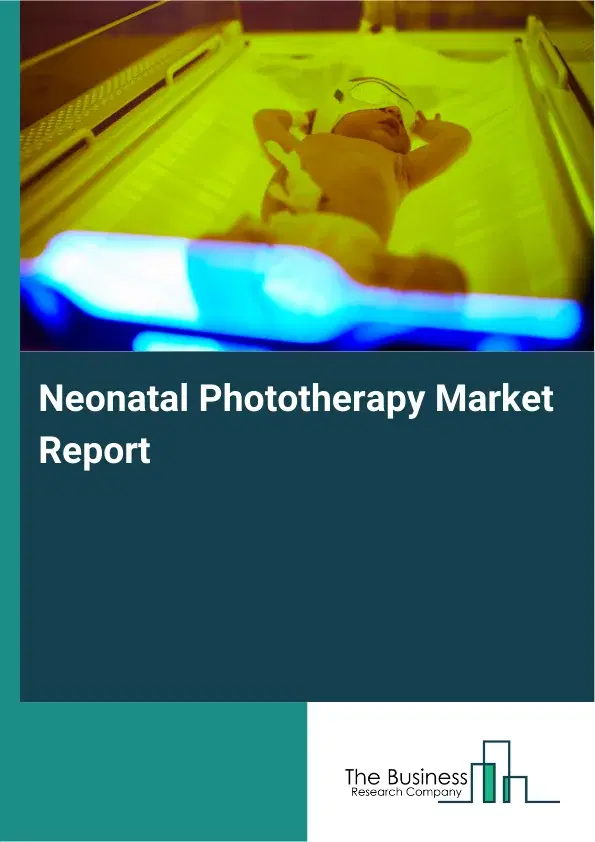 Global Neonatal Phototherapy Market Report 2026