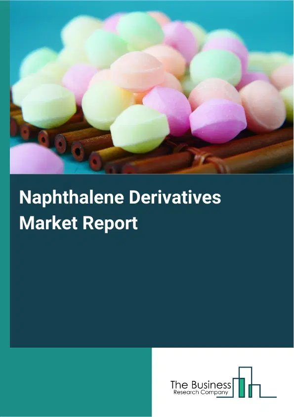 Global Naphthalene Derivatives Market Report 2026
