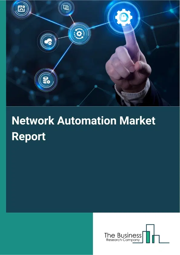 Global Network Automation Market Report 2026