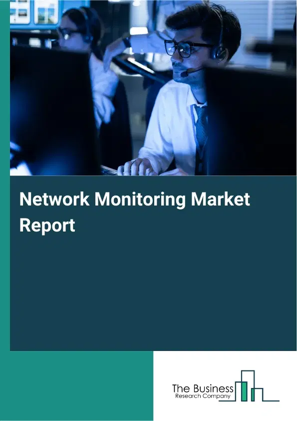 Global Network Monitoring Market Report 2026