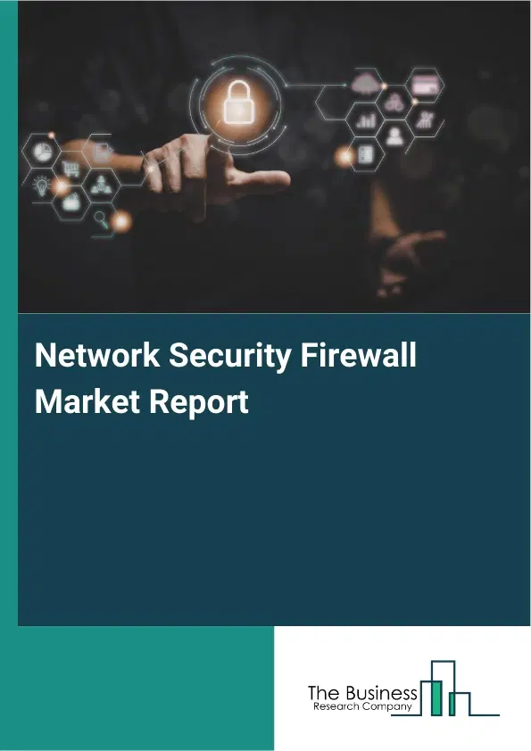 Global Network Security Firewall Market Report 2026