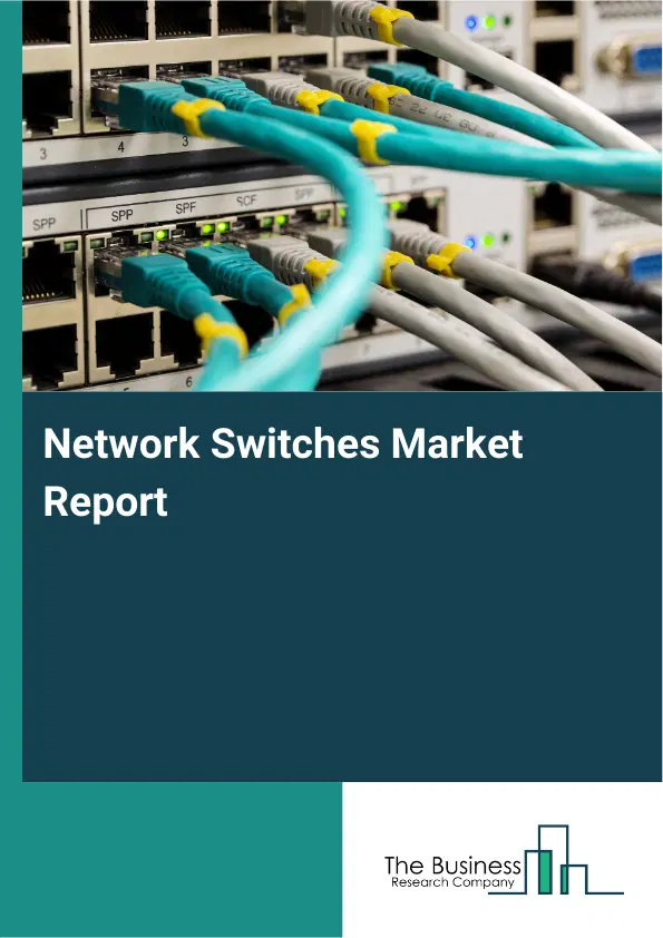 Global Network Switches Market Report 2026